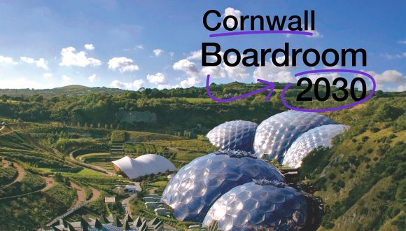 cornwall boardroom 2030 will take place at the eden project
